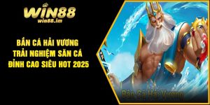 Bắn Cá Hải Vương – Trải Nghiệm Săn Cá Đỉnh Cao Siêu Hot 2025