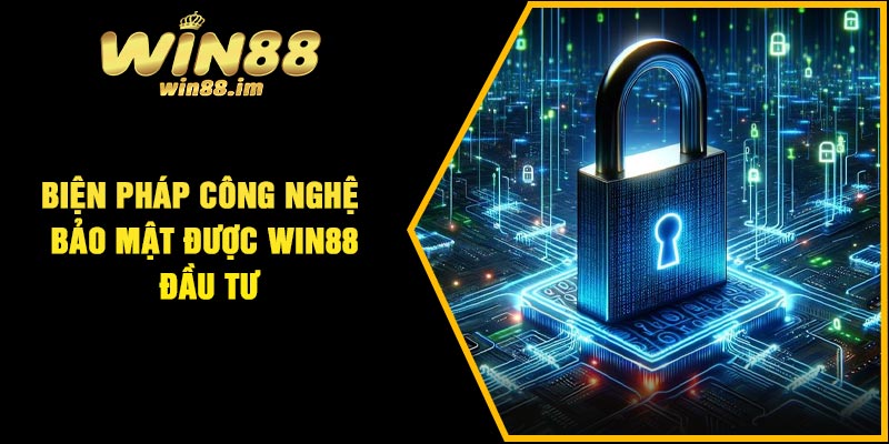 Biện pháp công nghệ bảo mật được Win88 đầu tư