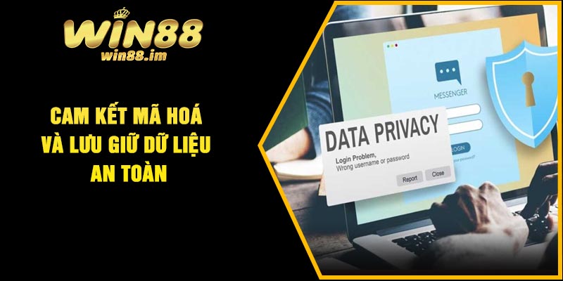 Cam kết mã hoá và lưu giữ dữ liệu an toàn