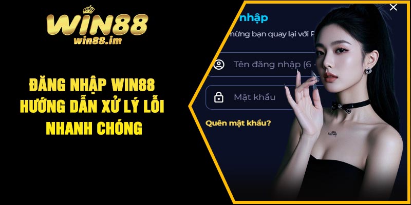 Đăng Nhập Win88 – Hướng Dẫn Xử Lý Lỗi Nhanh Chóng