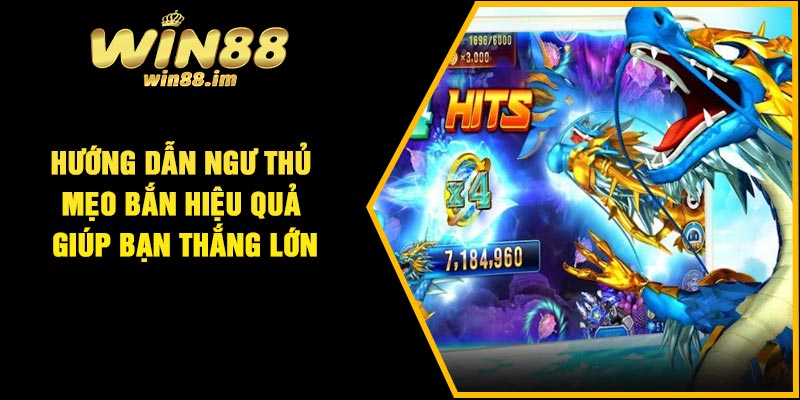 Hướng dẫn ngư thủ mẹo bắn hiệu quả giúp bạn thắng lớn