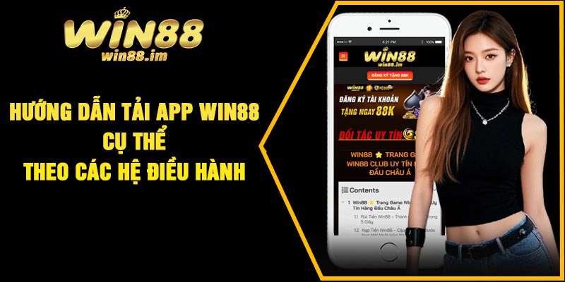 Hướng dẫn tải app Win88 cụ thể theo các hệ điều hành