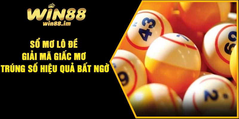 Sổ Mơ Lô Đề – Giải Mã Giấc Mơ Trúng Số Hiệu Quả Bất Ngờ