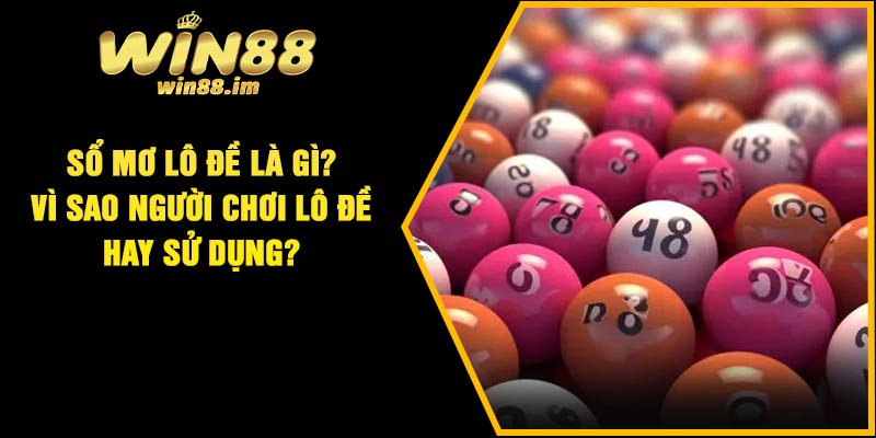 Sổ mơ lô đề là gì? Vì sao người chơi lô đề hay sử dụng?