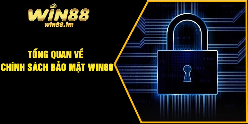 Tổng quan về chính sách bảo mật Win88